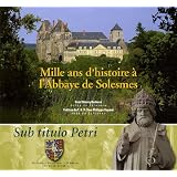 Mille ans d'histoire � l'abbaye de Solesmespar Thierry Barbeau