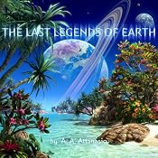 The Last Legends of Earth: A Radix Tetrad Novel | [A. A. Attanasio]
