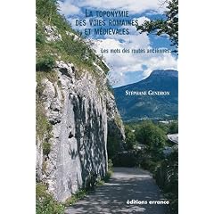 La toponymie des voies romaines et m�di�vales : Les mots des routes anciennes