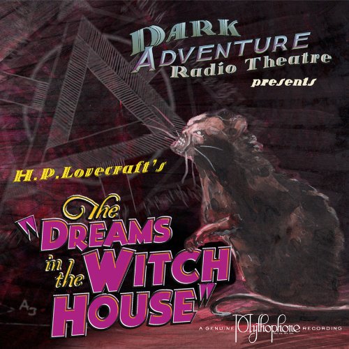 The Dreams in the Witch House: Dark Adventure Radio Theatre