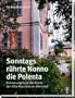 Sonntags r�hrte Nonno die Polenta: Erinnerungen an die K�che der Villa Rosellina im Val Blenio