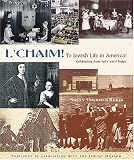 LChaim!: To Jewish Life in America: Celebrating from 1654 Until Today