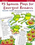 Review Scholastic  / 25 Spanish Plays for Emergent Readers (Grades K-1)