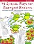 25 Spanish Plays for Emergent Readers (Grades K-1)