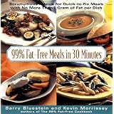 99% Fat-Free Meals In Under 30 Minutes (99% Fat-free Series)