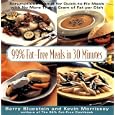 99% Fat-Free Meals In Under 30 Minutes (99% Fat-free Series)