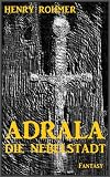 Adrala - Die Nebelstadt (Fantasy-Erzählung)