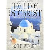 to live is christ the life and ministry of paul member book