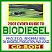 2007 Cyber Guide to Biodiesel - Practical Information on Biodiesel Production and Usage, Comprehensive Coverage of All Aspects of Biodiesel (CD-ROM)