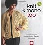 Knit Kimono Too: Simple Designs to Mix, Match, and&hellip by Vicki Square