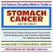 21st Century Complete Medical Guide to Stomach Cancer (Gastric Cancer) - Authoritative Government Documents and Clinical References for Patients and Physicians ... on Diagnosis and Treatment Options