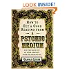 How to Get a Good Reading from a Psychic Medium: Get the Most Out of Your Contact with the Other Side