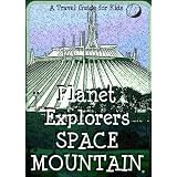 Planet Explorers Space Mountain: A Travel Guide for Kids ~ Laura Schaefer