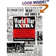 World War II Extra : An Around-The World Newspaper History from the Treaty of Versailles to the Nuremberg Trials by  Eric Caren