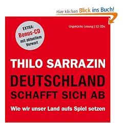 Deutschland schafft sich ab. Wie wir unser Land aufs Spiel setzen, 12 CDs (+ Bonus-CD)