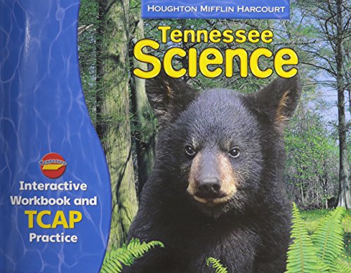 Houghton Mifflin Harcourt Science Tennessee: Interactive Workbook and TCAP Practice Consumable Grade 4
