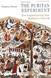 The Puritan Experiment: New England Society from Bradford to Edwards (Library of New England)