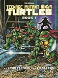 Teenage Mutant Ninja Turtles. Book I