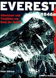  : Everest 8846 m. Abenteuer und Trag&ouml;dien am Berg der Berge