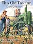 This Old Tractor: A Treasury of Vintage Tractors and Family Farm Memories