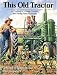 Books : This Old Tractor: A Treasury of Vintage Tractors and Family Farm Memories (Machinery Hill)