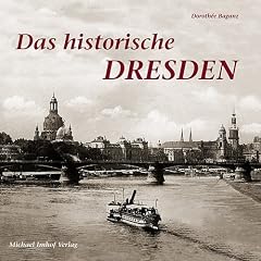 Das historische Dresden: Bilder erz�hlen