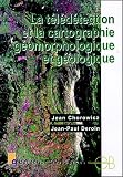 La t�l�d�tection et la cartographie g�omorphologique et g�ologique (1C�d�rom)