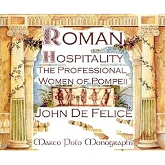 Roman Hospitality: the Professional Women of Pompeii (Marco Polo Monographs)