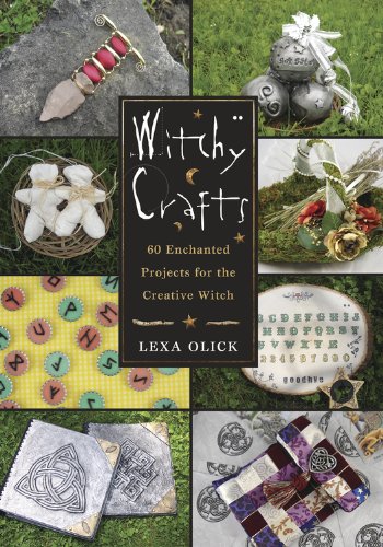 Witchy Crafts: 60 Enchanted Projects for the Creative Witch