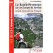 La Haute Provence par les Gorges du Verdon : Grande travers�e des pr�alpes, la voie imp�riale