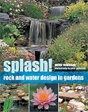 Splash!: Rock and Water Design in Gardens by Peter Robinson,Peter Anderson