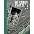 The Wonderful Wizard of Oz (Unabridged Classics) by L. Frank Baum, Scott McKowen, and Arthur Pober Ed.D