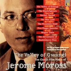 The Valley Of Gwangi The Classic Film Music Of Jerome Moross
