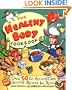 The Healthy Body Cookbook: Over 50 Fun Activities and Delicious Recipes for Kids