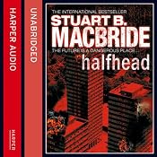 Halfhead | [Stuart B. MacBride]