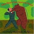 Even Bears Can Learn to Tango: Leadership Wisdom for the Ages