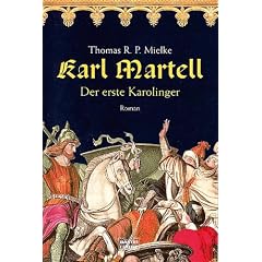 Karl Martell - Der erste Karolinger