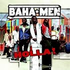 Holla! by  Baha Men 