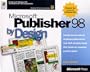 Microsoft Publisher 98 by Design
