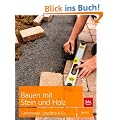 Bauen mit Stein und Holz: Gartenwege, Sitzpl�tze & Co