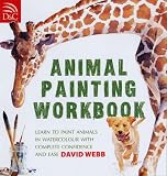 Animal Painting Workbook: Learn to Paint Animals in Watercolour with Complete Confidence and Ease