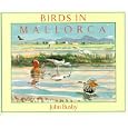 Birds in Mallorca (Helm Field Guides) by  John Busby