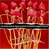 The String Quartet Tribute to Alanis Morissette: Jagged