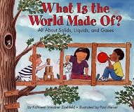 What Is the World Made Of? All About Solids, Liquids, and Gases (Let's-Read-and-Find-Out Science, Stage 2)