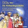 H&ouml;rbuch Lebendige Bibel. Die Weihnachtsgeschichte