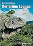 Der Gr�ne Leguan. Biologie Pflege Zucht Erkrankungen.