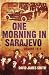 One Morning In Sarajevo: 28 June 1914