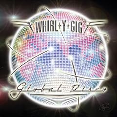 Whirl-y-Gig Global Disco