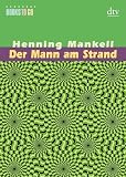 Der Mann am Strand: Erz&auml;hlung - Henning Mankell