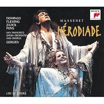 Massenet - Hérodiade / Domingo, Fleming, Zajick, Pons, Gergiev